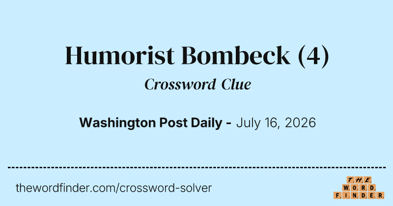 Humorist Bombeck crossword clue image