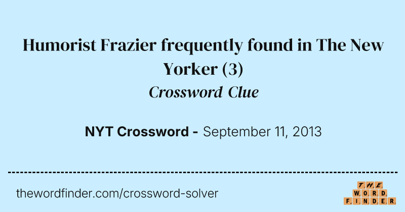 Humorist Frazier frequently found in The New Yorker crossword clue image