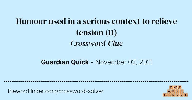 Humour used in a serious context to relieve tension crossword clue image