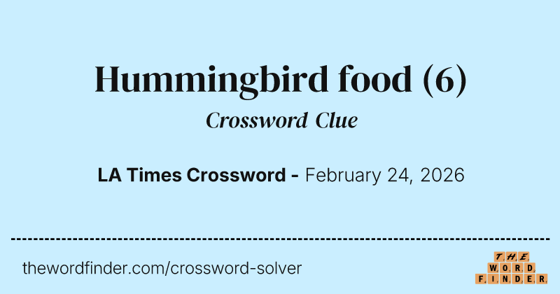 Hummingbird food crossword clue image