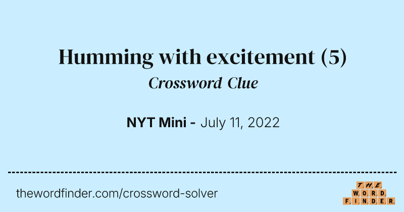 Humming with excitement crossword clue image