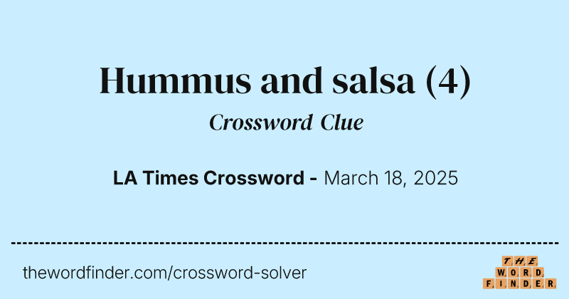 Hummus and salsa crossword clue image