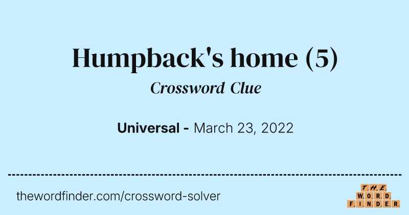 Humpback's home crossword clue image