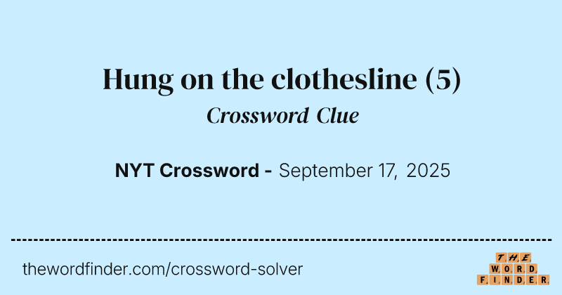Hung on the clothesline crossword clue image