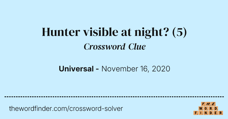 Hunter visible at night? crossword clue image