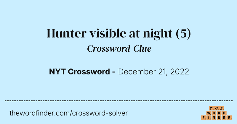 Hunter visible at night crossword clue image