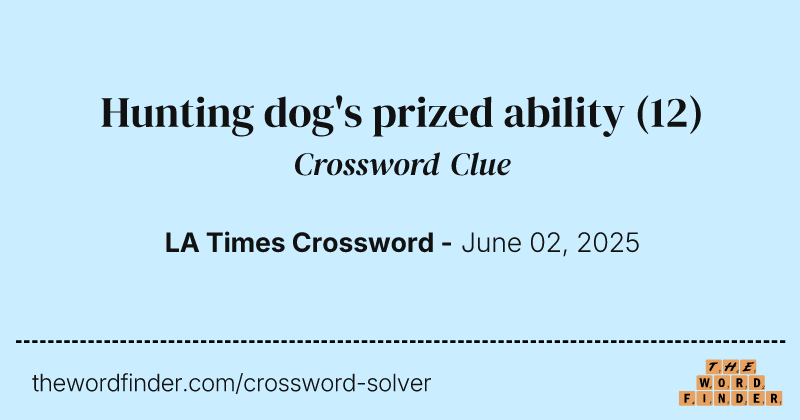 Hunting dog's prized ability crossword clue image