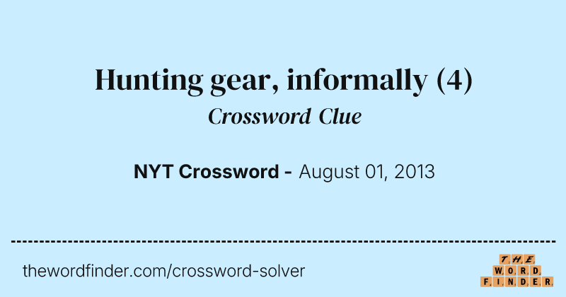 Hunting gear, informally crossword clue image