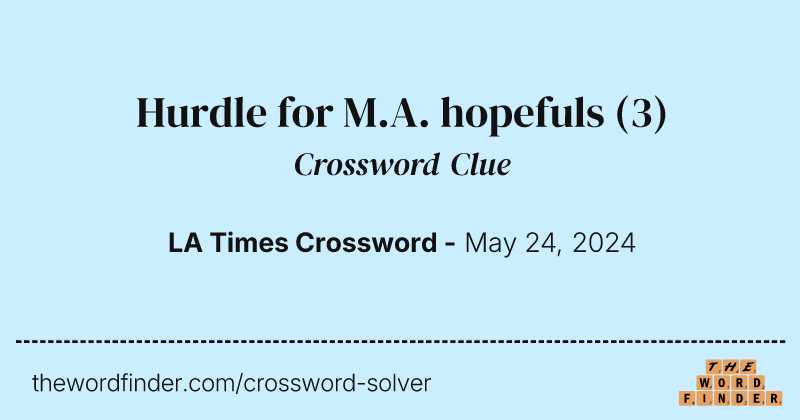 Hurdle for M.A. hopefuls crossword clue image