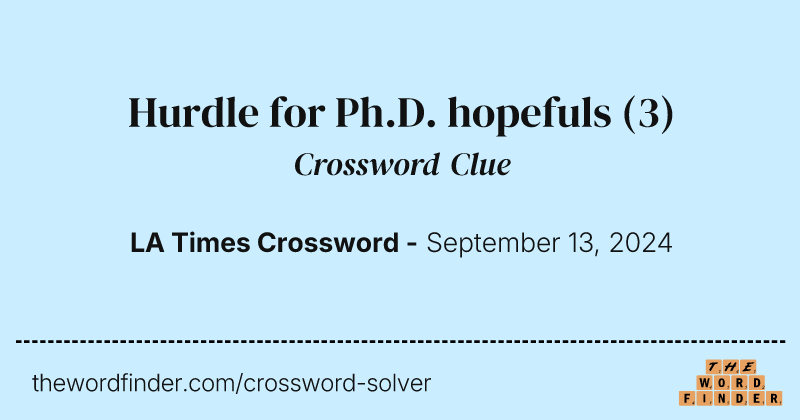 Hurdle for Ph.D. hopefuls crossword clue image