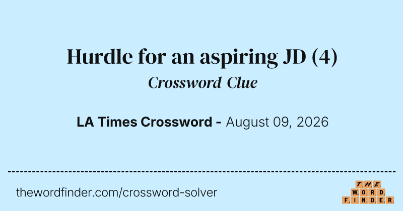 Hurdle for an aspiring JD crossword clue image