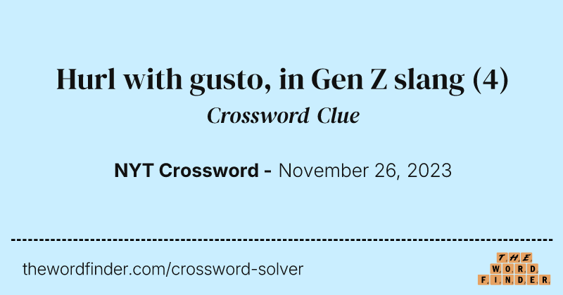 Hurl with gusto, in Gen Z slang crossword clue image