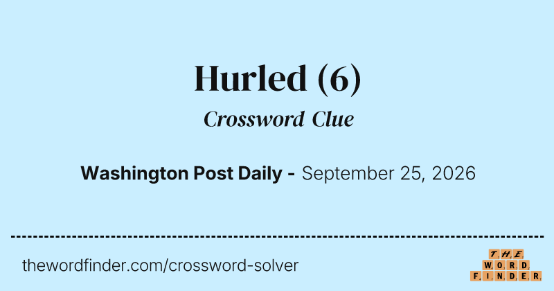 Hurled crossword clue image