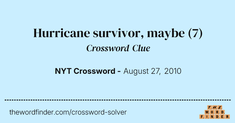 Hurricane survivor, maybe crossword clue image
