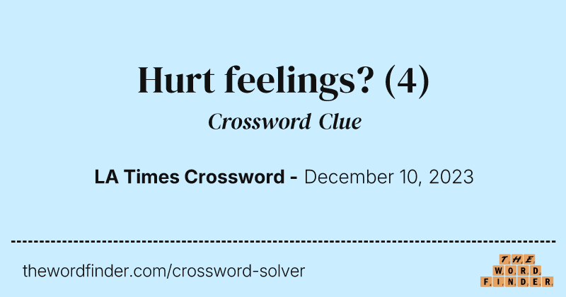 Hurt feelings? crossword clue image