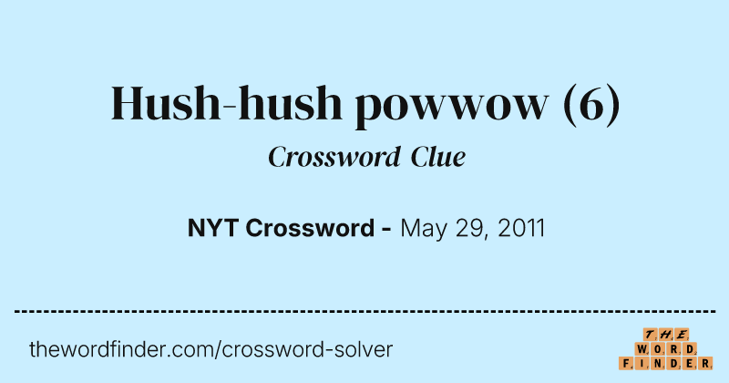 Hush-hush powwow crossword clue image