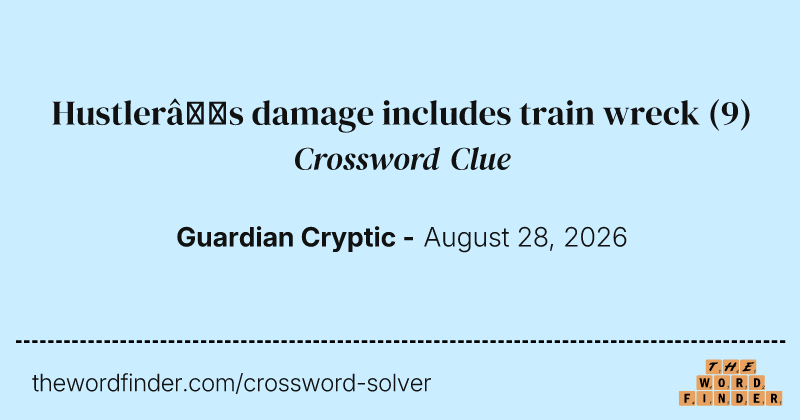 Hustler’s damage includes train wreck crossword clue image