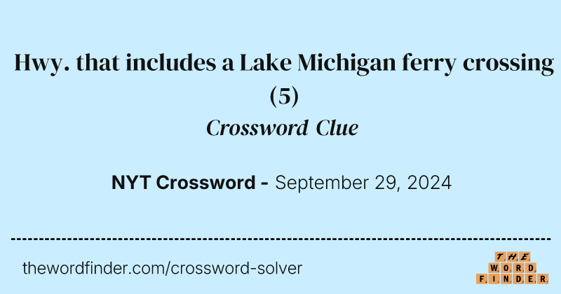Hwy. that includes a Lake Michigan ferry crossing crossword clue image