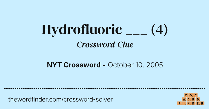 Hydrofluoric ___ crossword clue image
