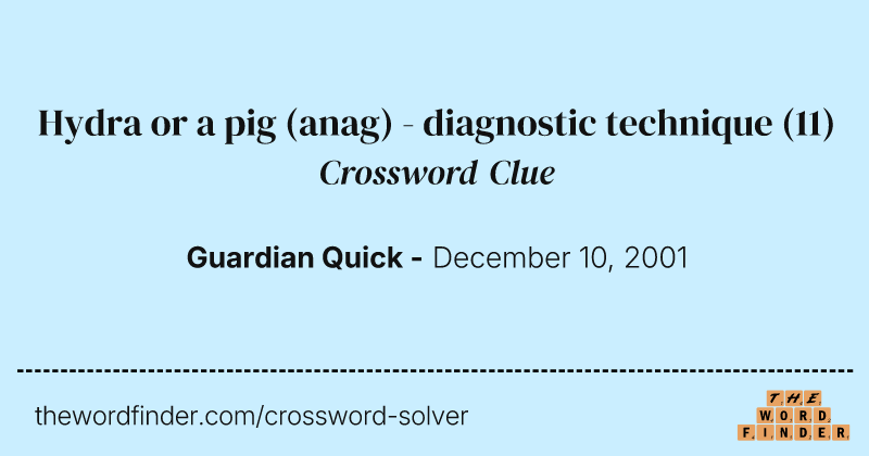 Hydra or a pig (anag) - diagnostic technique crossword clue image