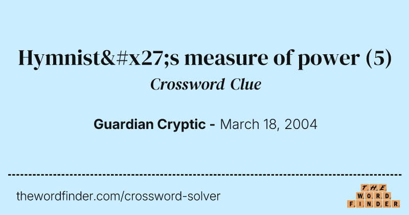 Hymnist's measure of power crossword clue image