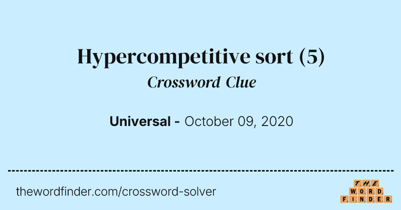 Hypercompetitive sort crossword clue image