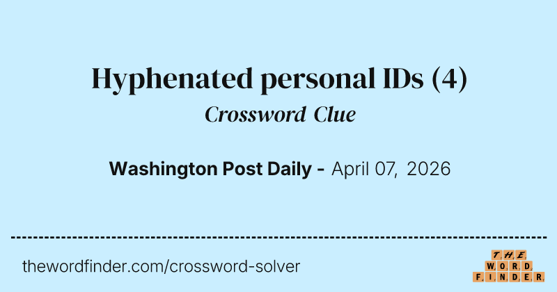 Hyphenated personal IDs crossword clue image