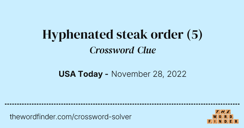 Hyphenated steak order crossword clue image
