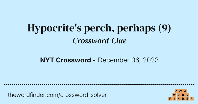 Hypocrite's perch, perhaps crossword clue image
