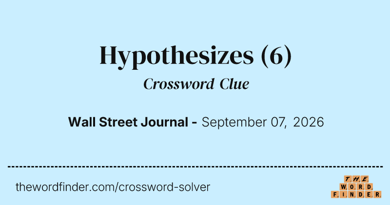 Hypothesizes crossword clue image