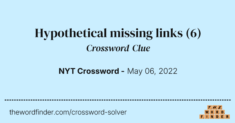 Hypothetical missing links crossword clue image