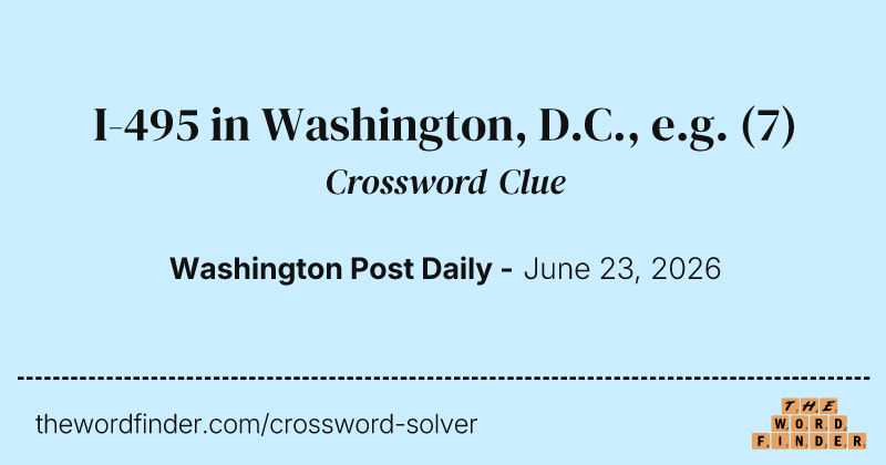 I-495 in Washington, D.C., e.g. crossword clue image