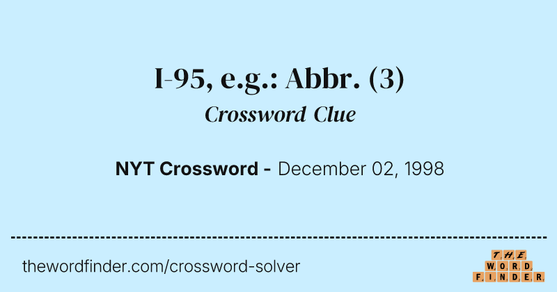 I-95, e.g.: Abbr. crossword clue image