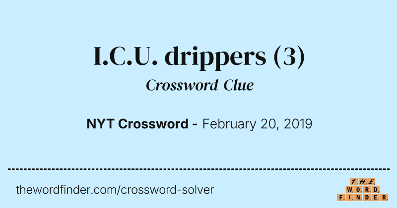 I.C.U. drippers crossword clue image