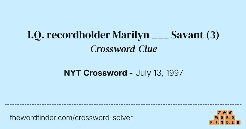 I.Q. recordholder Marilyn ___ Savant crossword clue image