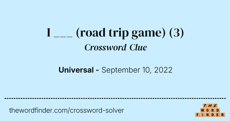 I ___ (road trip game) crossword clue image