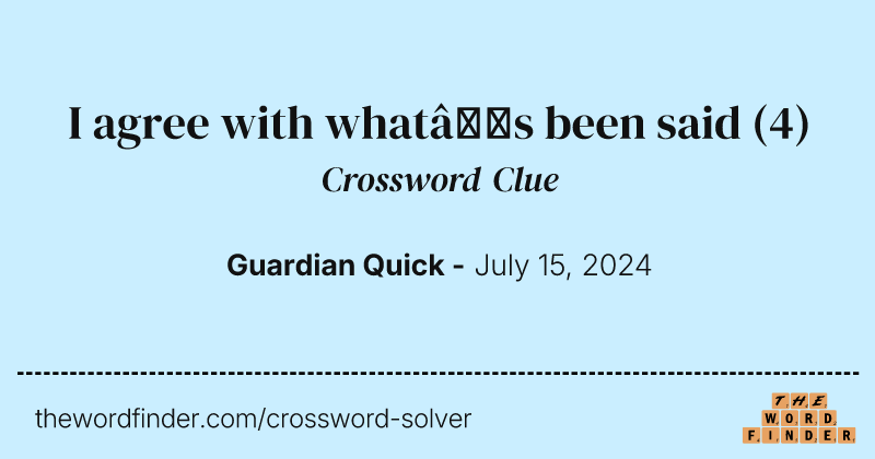 I agree with what’s been said crossword clue image