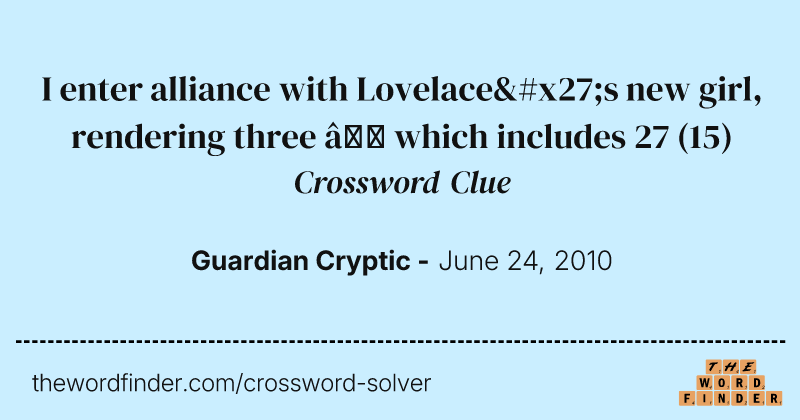 I enter alliance with Lovelace's new girl, rendering three — which includes 27 crossword clue image