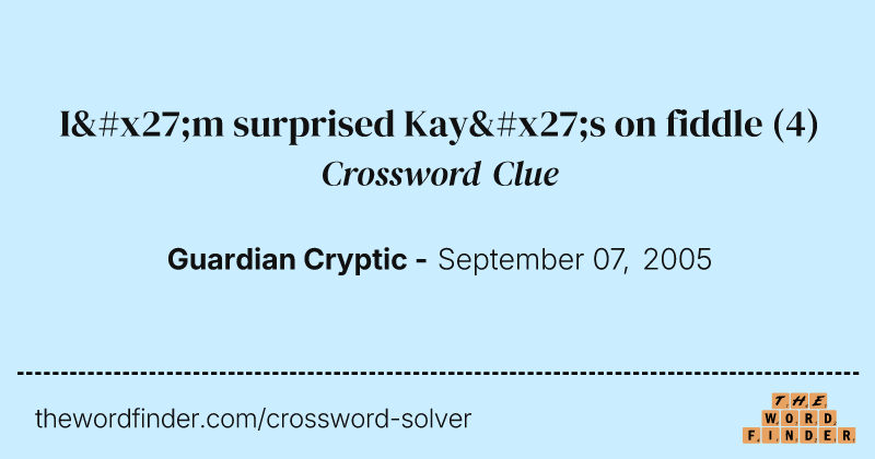I'm surprised Kay's on fiddle crossword clue image