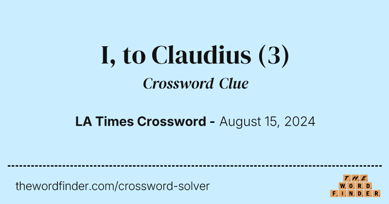 I, to Claudius crossword clue image
