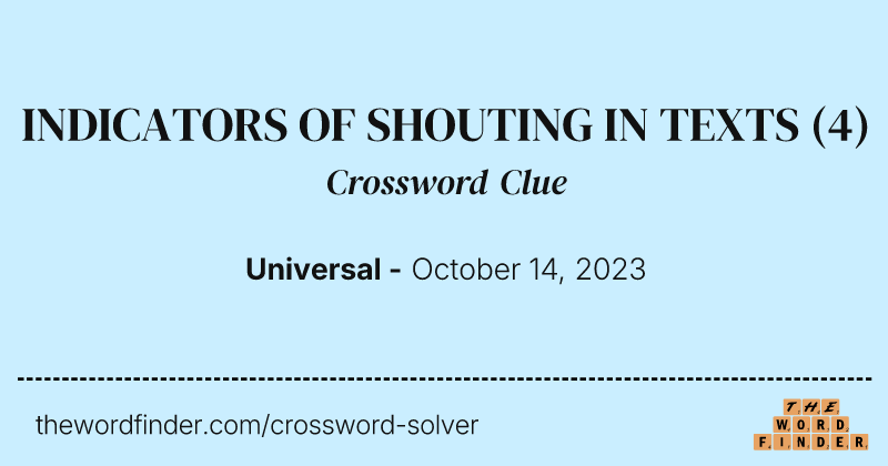 INDICATORS OF SHOUTING IN TEXTS crossword clue image