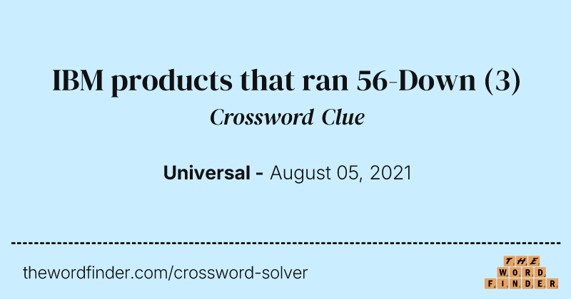 IBM products that ran 56-Down crossword clue image