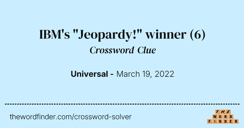 IBM's "Jeopardy!" winner crossword clue image