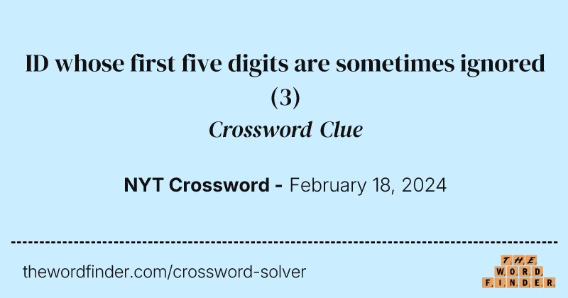 ID whose first five digits are sometimes ignored crossword clue image