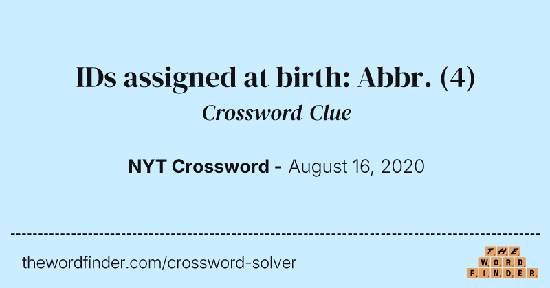 IDs assigned at birth: Abbr. crossword clue image