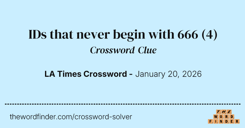 IDs that never begin with 666 crossword clue image