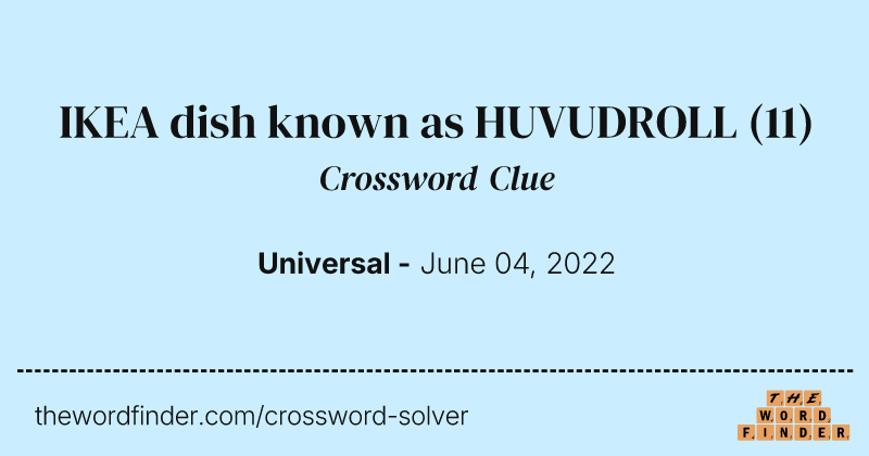 IKEA dish known as HUVUDROLL crossword clue image