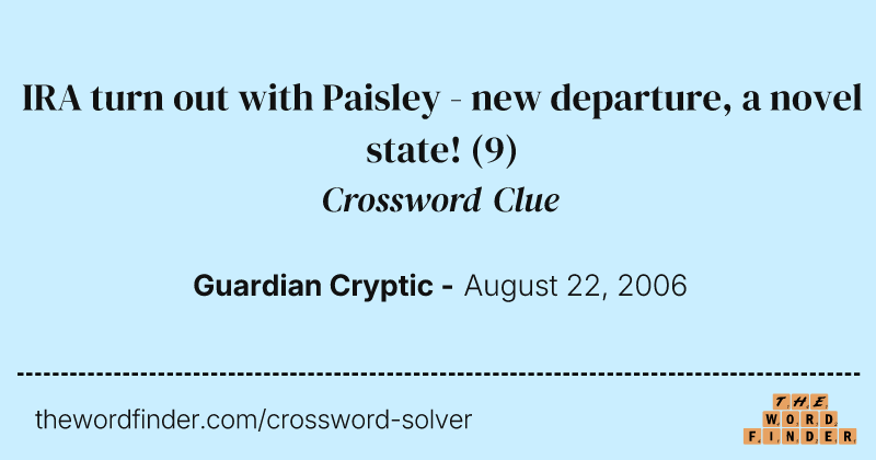 IRA turn out with Paisley - new departure, a novel state! crossword clue image
