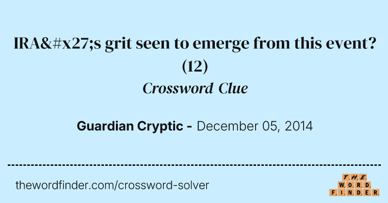 IRA's grit seen to emerge from this event? crossword clue image