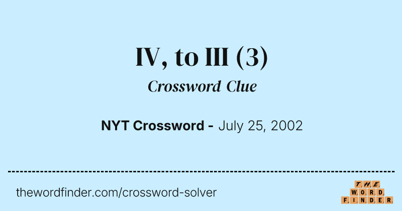 IV, to III crossword clue image